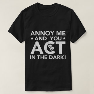 Camiseta Aborreça-Me e Você Atua no Escuro