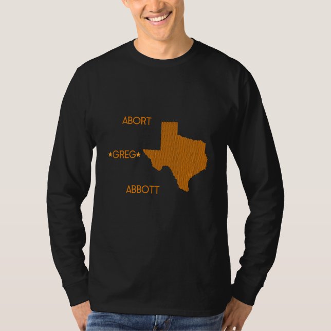 Camiseta Abortar Greg Abbott (Frente)