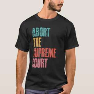 Camiseta Abortar o Supremo Tribunal Pró Escolha dos Direito