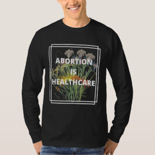 Camiseta Aborto É Cuidados De Saúde Pró Escolha Rig Reprodu