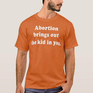 Camiseta Aborto Traz à Tona a Criança em Você - vintage
