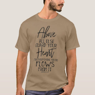 Camiseta Above All Else Guard Your Heart Proverbs 4 Love