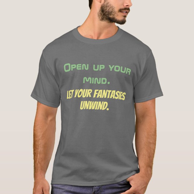 Camiseta Abra a sua mente. Deixem suas fantasias se desenve (Frente)