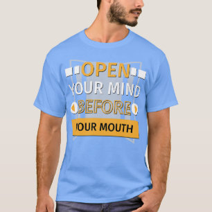 Camiseta Abra sua mente antes da boca