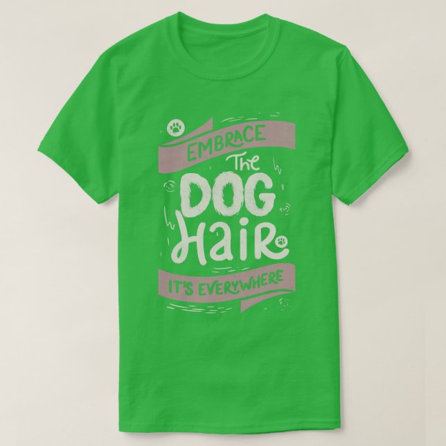 Camiseta Abraça o Cabelo do Cachorro Em Todos Os Lugares, p (Frente do Design)