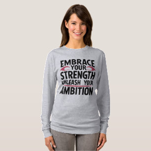 Camiseta Abrace sua força, liberte sua ambição