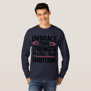 Camiseta Abrace sua força, liberte sua ambição