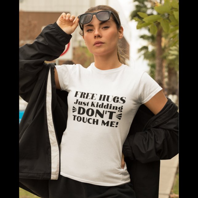 Camiseta Abraços Grátis apenas brincando Não me toque Engra (Criador carregado)