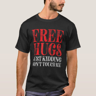 Camiseta Abraços Grátis Apenas brincando Não toque em mim_5