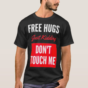 Camiseta Abraços Grátis só brincando Não me toques no prese