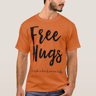 Camiseta Abraços Grátis, Talvez Um Beijo Se Tiver Sorte, Te