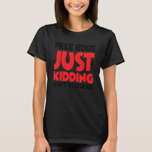 Camiseta Abraços Gratuitos Só Que Brincadeira Não Me Toque_