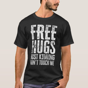 Camiseta Abraços Gratuitos Só Que Brincadeira Não Me Toque_