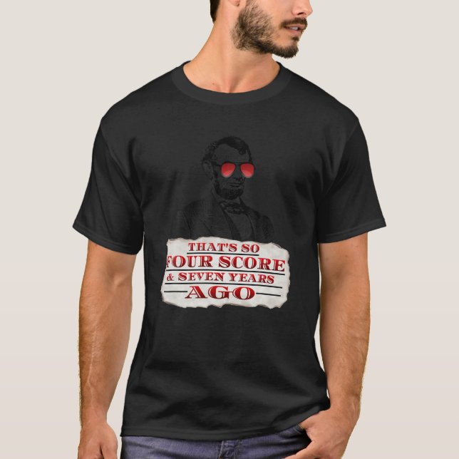 Camiseta Abraham Lincoln Shirt Que Tão Quatro Pontuações Se (Frente)