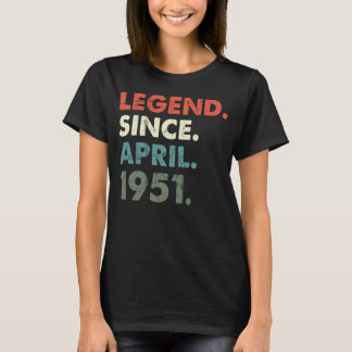 Camiseta Abril De 1951 Ano lendário 1951 Retro 1951 Legenda