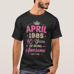 Camiseta Abril De 1985 40 Anos De Estar Incrível Retro 40º