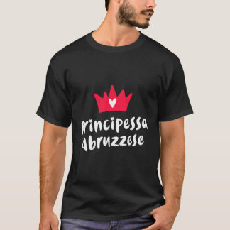 Camiseta Abruzzi Roots Principessa Abruzzese Abruzzian Prin