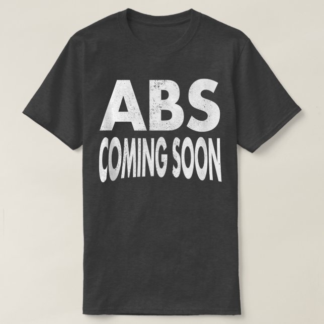 Camiseta Abs Brevemente 6 Si Pack Engraçada Gym Dizendo (Frente do Design)