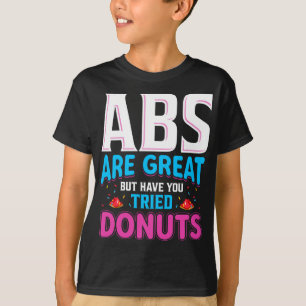 Camiseta Abs São Excelentes, Mas Já Tentou Rosquinhas?
