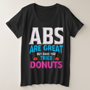 Camiseta Abs São Excelentes, Mas Já Tentou Rosquinhas?