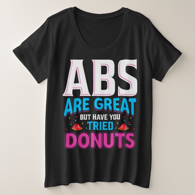 Camiseta Abs São Excelentes, Mas Já Tentou Rosquinhas? (Frente do Design)
