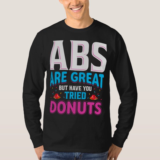 Camiseta Abs São Excelentes, Mas Já Tentou Rosquinhas? (Frente)
