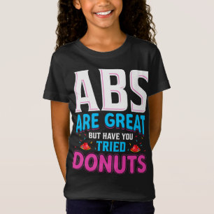 Camiseta Abs São Excelentes, Mas Já Tentou Rosquinhas?