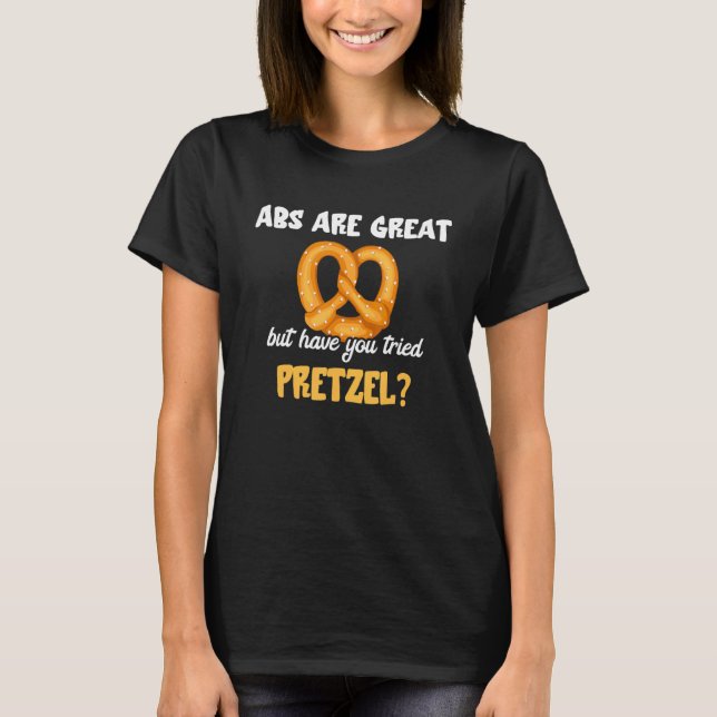 Camiseta Abs São Excelentes, Mas Já Testaste Pretzel Bas? (Frente)