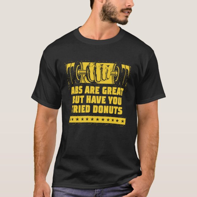 Camiseta Abs São Excelentes, Mas Você Teve O Rosquinha Work (Frente)