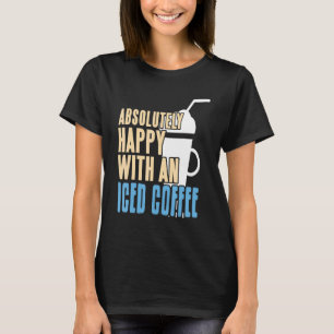 Camiseta Absolutamente Feliz Com Uma Presa Incrível De Café