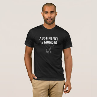 Camiseta Abstinência é Assassinato