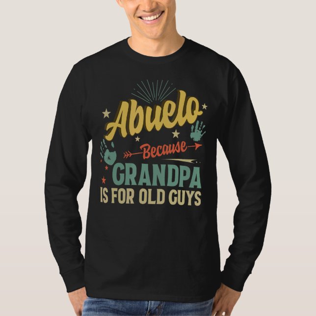 Camiseta Abuelo Porque O Vovô É Para Caras Velhas Retro G (Frente)