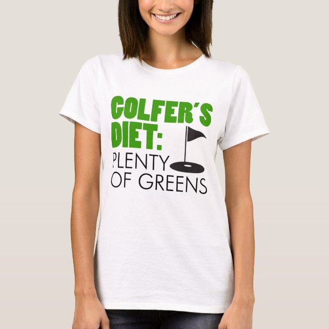 Camiseta Abundância da dieta do jogador de golfe dos verdes (Frente)