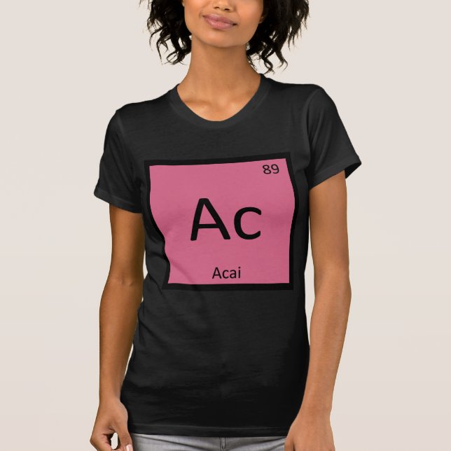 Camiseta Ac - Símbolo de Mesa Periódico da Química Acai Ber (Frente)