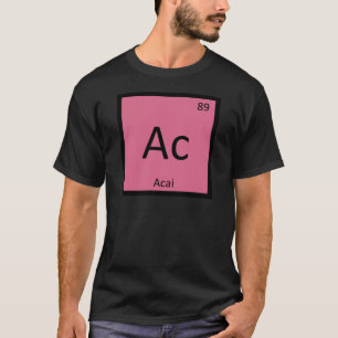 Camiseta Ac - Símbolo Periódico de Mesa da Química Acai Ber