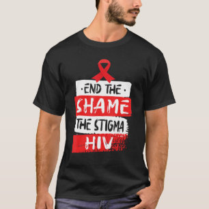 Camiseta Acabar Com A Vergonha Do Estigma Hiv Ajuda O Mês D