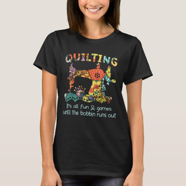 Camiseta Acabar Com Todo O Jogo E Diversão Até Que Bobbin S (Frente)