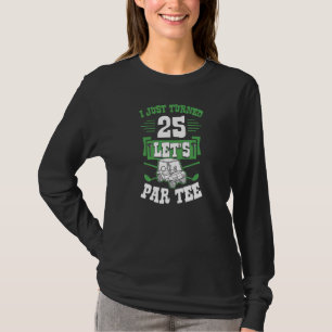Camiseta Acabei De Fazer 25 Vamos De Carrinho De Golfe No 2