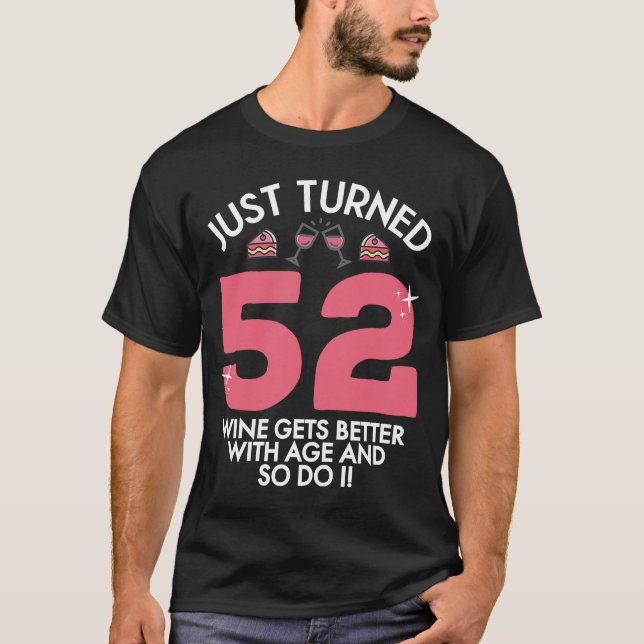 Camiseta Acabei De Fazer 52 Vinhos Melhor Com 52 Anos De Id (Frente)