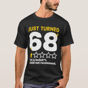 Camiseta Acabei de fazer 68 anos Não Recomendaria Presente