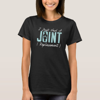 Camiseta Acabei de fazer uma substituição da articulação do