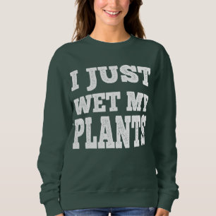 Camiseta Acabei De Molhar As Minhas Plantas Engraçadas.