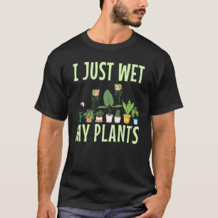 Camiseta Acabei De Molhar Minhas Plantas Para Um Ventilador