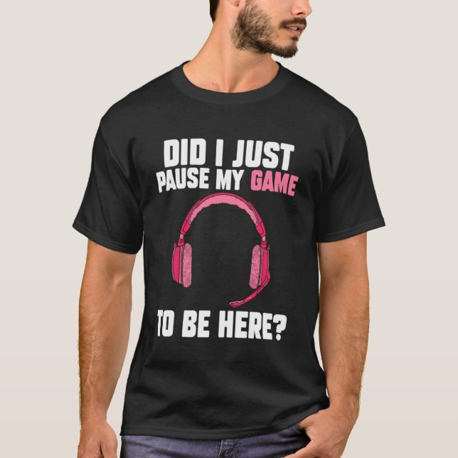 Camiseta Acabei de parar meu jogo de estar aqui Gamer Girl  (Frente)