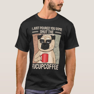 Camiseta Acabei De Te Dar Um Pouco De Cala A Pug.