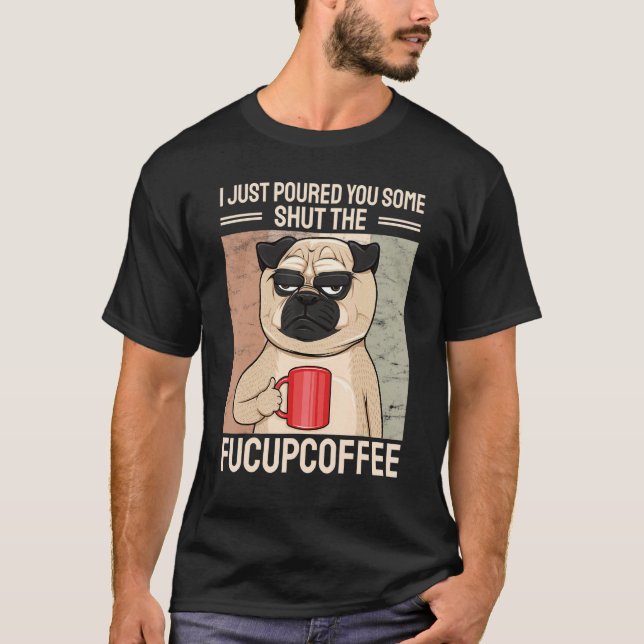 Camiseta Acabei De Te Dar Um Pouco De Cala A Pug. (Frente)