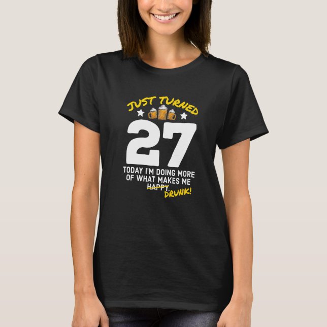 Camiseta Acabei de virar 27 cervejas Bebendo 27º Bebado de  (Frente)