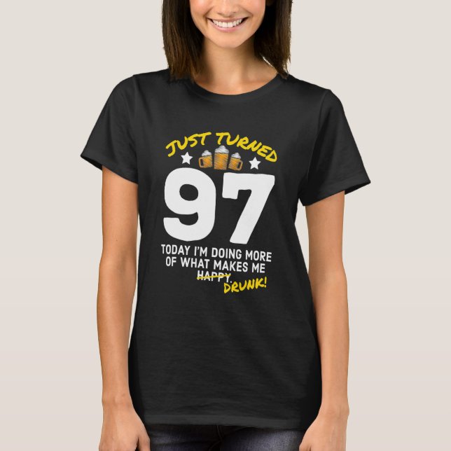 Camiseta Acabei de virar 97 Cerveja Bebendo 97º Bebado de a (Frente)