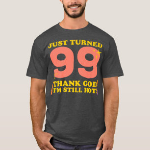 Camiseta Acabei de virar 99 Obrigados Deus Ainda Estou Quen