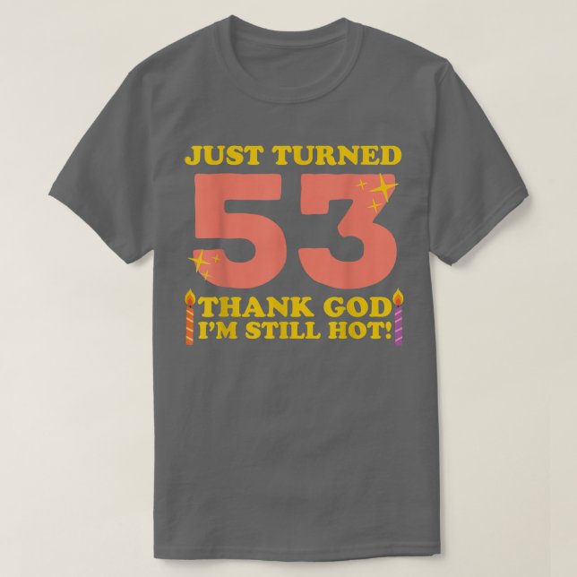 Camiseta Acabo De Transformar 53 Obrigados Deus Ainda Estou (Frente do Design)